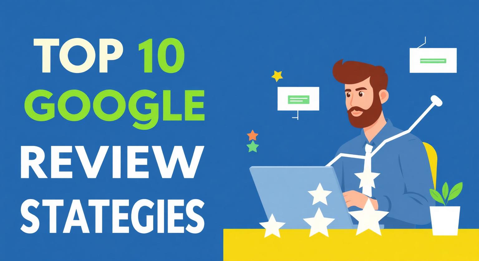 10 Google Review Strategies That Work in 2026 (No Gimmicks)