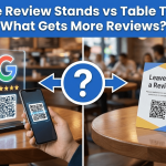 Google Review Stands vs Table Tents